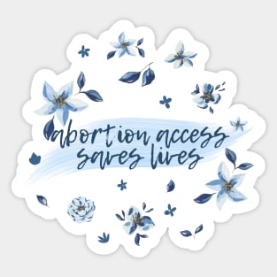 abortion access saves lives Sticker